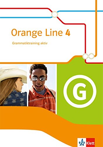 Orange Line 4: Grammatiktraining aktiv Klasse 8 (Orange Line. Ausgabe ab 2014) Orange Line 4: Grammatiktraining aktiv Klasse 8 (Orange Line. Ausgabe ab 2014)