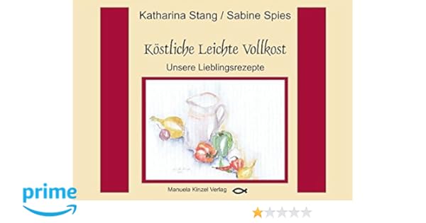 Köstliche Leichte Vollkost Unsere Lieblingsrezepte Amazon - 