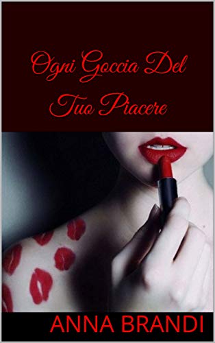 Anna Brandi - Ogni goccia del tuo piacere (2018)