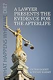 A Lawyer Presents the Evidence for the Afterlife by Victor Zammit, Wendy Zammit