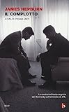 Image de Il complotto. La controinchiesta segreta dei Kennedy sull'omicidio di JFK