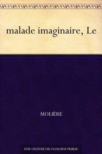 malade imaginaire, Le gratuit malade imaginaire, Le gratuit