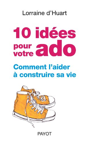 couverture de : 10 id&eacute;es pour votre ado