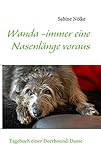 Image de Wanda - immer eine Nasenlänge voraus: Tagebuch einer Deerhound-Dame