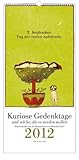Wandkalender Kuriose Gedenktage und solche, die es werden wollen 2012 by