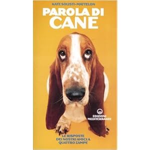 Parola di cane. Le risposte dei nostri amici a quattro zampe