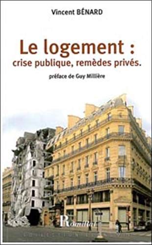 Logement : crise publique, remèdes privés Logement : crise publique, remèdes privés