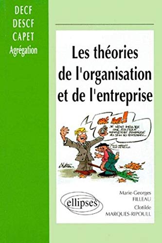 Télécharger Les théories de l'organisation et de l'entreprise : DECF, prépa CAPET, Agreg PDF Ebook En Ligne
