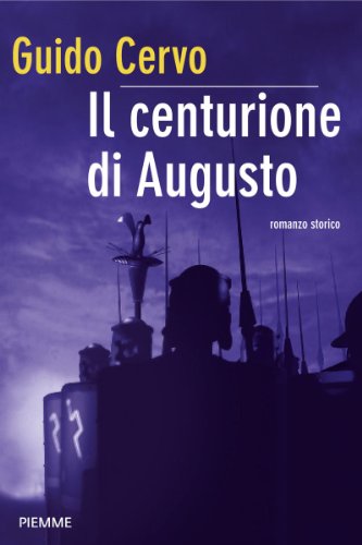 Download Il centurione di Augusto (Bestseller) Download Il centurione di Augusto (Bestseller)