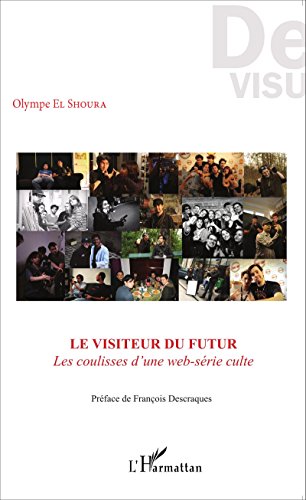 Download Le visiteur du futur: Les coulisses d'une web-série culte