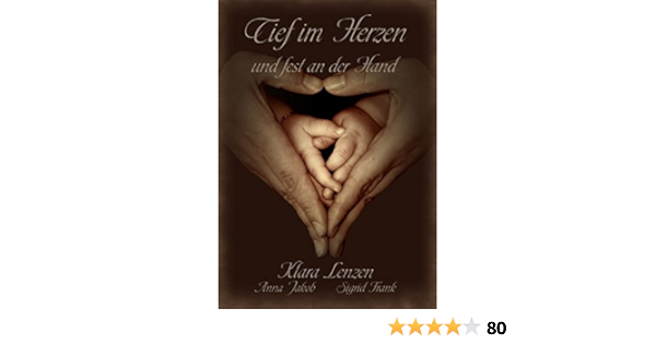 Tief Im Herzen Und Fest An Der Hand Klara Lenzen Anna Jakob Sigrid Frank Amazon De Bucher