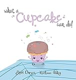 What a Cupcake Can Do! by