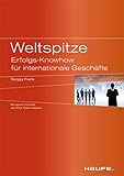 Weltspitze: Erfolgs-Knowhow für internationale Geschäfte (Haufe Sachbuch Wirtschaft 287) by 