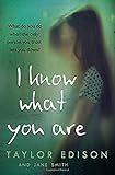 I Know What You Are: The True Story of a Lonely Little Girl Abused by Those She Trusted Most by 