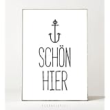 Kunstdruck / Poster SCHÖN HIER -ungerahmt- Typografie, Schrift, Text, Spruch, Anker, Bild, Wohnzimmer