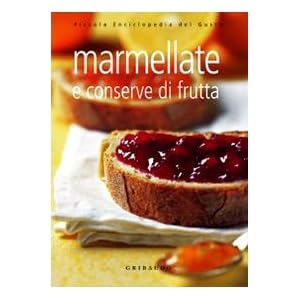 Marmellate e conserve di frutta. Ediz. illustrata