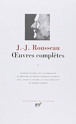 Rousseau : Oeuvres complètes, tome 1