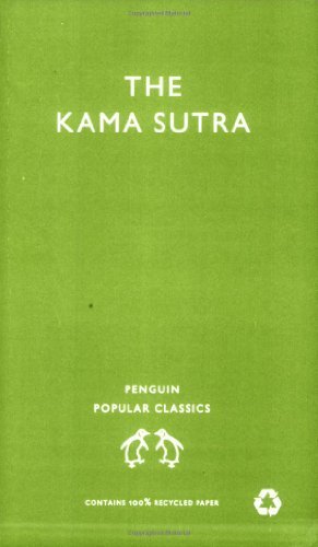 The Kama Sutra: The Classic Hindu Treatise on Love and Social Conduct (Penguin Popular Classics) by Mallanaga Vatsyayana (2007-09-27)