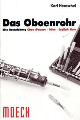Download Das Oboenrohr: Eine Bauanleitung (Edition Moeck) Download Das Oboenrohr: Eine Bauanleitung (Edition Moeck)