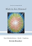 Blick in den Himmel: Neue Nahtoderlebnisse - Mystik - Vergebung by 