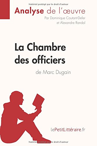 La Chambre des officiers de Marc Dugain (Analyse de l'oeuvre): Comprendre la littérature avec lePetitLittéraire.fr en ligne La Chambre des officiers de Marc Dugain (Analyse de l'oeuvre): Comprendre la littérature avec lePetitLittéraire.fr en ligne