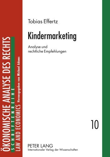 Kindermarketing: Analyse und rechtliche Empfehlungen (Schriftenreihe Ã-konomische Analyse des Rechts. Law and Economics) by Tobias Effertz (2008-08-25)