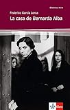 La casa de Bernarda Alba: Schulausgabe für das Niveau B2. Spanischer Originaltext mit Annotationen (Biblioteca Klett) by 