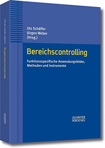 Download Bereichscontrolling: Funktionsspezifische Anwendungsfelder, Methoden und Instrumente Download Bereichscontrolling: Funktionsspezifische Anwendungsfelder, Methoden und Instrumente
