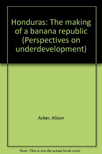 Preisvergleich Produktbild Honduras: The Making of a Banana Republic