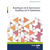 Kaufmann Und Kauffrau Im E Commerce Das Handbuch Fur Ausbildung Und Beruf Amazon De Schmitt Bernd Bucher Kaufmann Und Kauffrau Im E Commerce Das Handbuch Fur Ausbildung Und Beruf Amazon De Schmitt Bernd Bucher