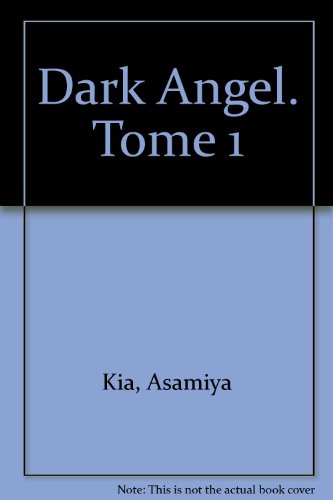 Dark Angel — Tome 1