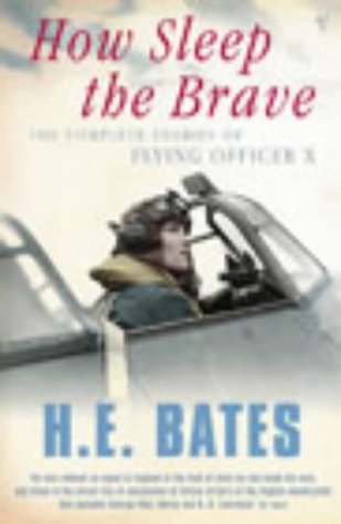 How Sleep the Brave: Complete Stories of Flying Officer 'X'
