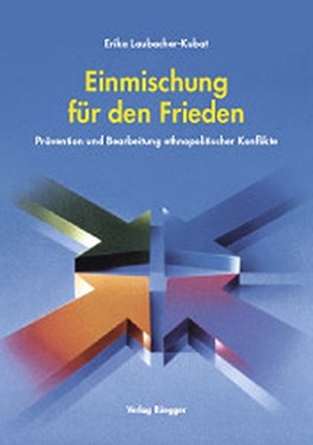 Einmischung für den Frieden. Prävention und Bearbeitung ethnopolitischer Konflikte.