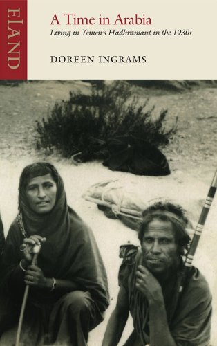 Download A Time in Arabia: Living in Yemen's Hadhramant in the 1930s