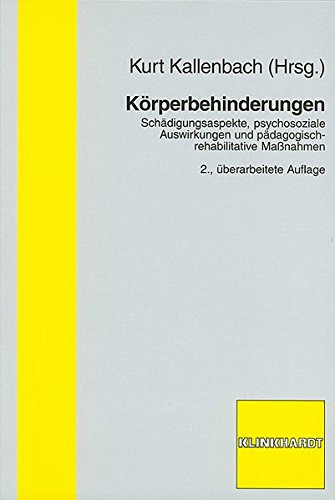 Download Körperbehinderungen: Schädigungsaspekte, psychosoziale Auswirkungen und pädagogisch-rehabilative Maßnahmen Download Körperbehinderungen: Schädigungsaspekte, psychosoziale Auswirkungen und pädagogisch-rehabilative Maßnahmen