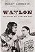 Waylon: Tales of My Outlaw Dad by Terry Jennings, David Thomas