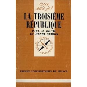 La Troisième République, 1870-1940 - Que sais-je ? N° 520 Livre en Ligne La Troisième République, 1870-1940 - Que sais-je ? N° 520 Livre en Ligne - Telecharger Ebook