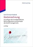 Image de Kostenrechnung: Einführung in die begrifflichen, theoretischen, verrechnungstechnischen sowie planu