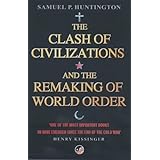 The Clash Of Civilizations: And The Remaking Of World Order