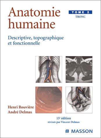 Download Anatomie humaine. Descriptive, topographique et fonctionnelle. Tronc