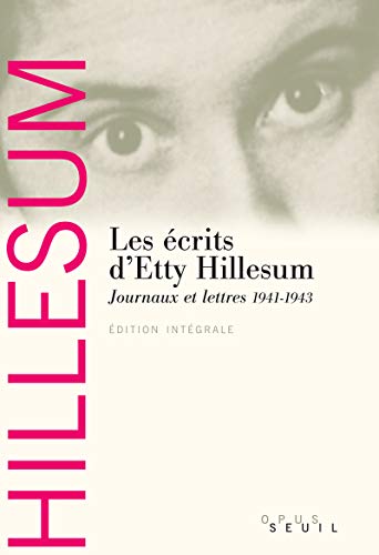 Les Ecrits d'Etty Hillesum. Journaux et lettres (1941-1943) Les Ecrits d'Etty Hillesum. Journaux et lettres (1941-1943)