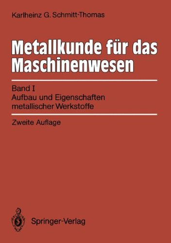 Preisvergleich Produktbild Metallkunde für das Maschinenwesen: Band 1: Aufbau und Eigenschaften metallischer Werkstoffe (German Edition)