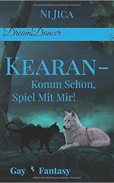 Kearan Komm Schon Spiel Mit Mir Dreamdancer 2 Gay Fantasy Amazon De Jica Ni Bucher
