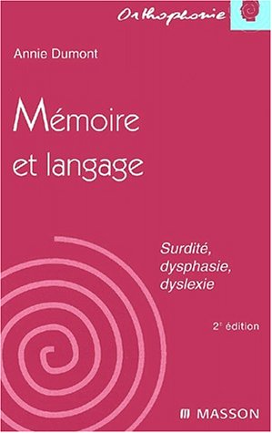 couverture de : M&eacute;moire et langage: surdit&eacute;, dysphasie, dyslexie