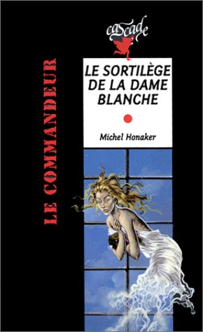 couverture de : LE SORTILEGE DE LA DAME BLANCHE