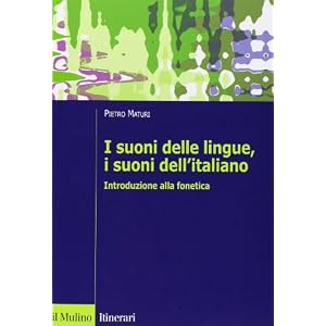 I suoni delle lingue, i suoni dell'italiano. Introduzione alla fonetica