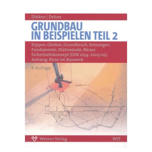 [PDF] Download Grundbau in Beispielen: Kippen - Gleiten - Grundbuch - Setzungen - Fundamente - Stützwánde - Neues Sicherheitskonzept nach DIN 1054: 2003-01. Anhang Risse im Bauwerk Kostenlos