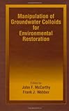 Image de Manipulation of Groundwater Colloids for Environmental Restoration