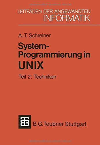 System-Programmierung in UNIX: Teil 2: Techniken (XLeitf????den der angewandten Informatik) (German Edition) by Axel-Tobias Schreiner (2013-01-03) francais