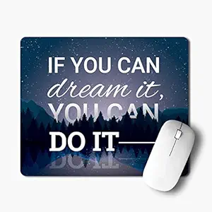iKraft If You Can Dream It, You Can Do It Inspirational Quote Mouse pad Computer Mousepad - Non-Slip Rubber - 180x220x3mm